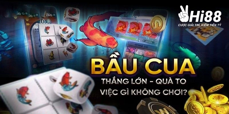 Đôi nét về trò chơi Bầu Cua online tại nhà cái Hi88